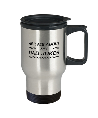 Image of Funny Dad Travel Mug, Ask Me About My Dad Jokes, Sarcasm Birthday Gift For Father From Son Daughter, Daddy Christmas Gift