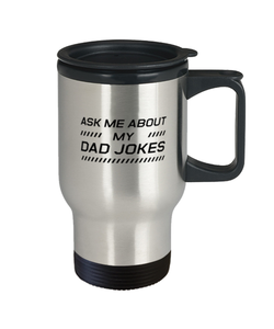 Funny Dad Travel Mug, Ask Me About My Dad Jokes, Sarcasm Birthday Gift For Father From Son Daughter, Daddy Christmas Gift