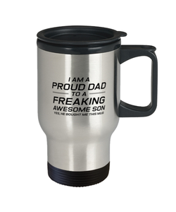 Funny Dad Travel Mug, I Am A Proud Dad To A Freaking Awesome Son Yes, Sarcasm Birthday Gift For Father From Son Daughter, Daddy Christmas Gift