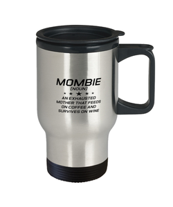 Funny Mom Travel Mug, Mombie (Noun) An Exhausted MOTHER That Feeds On, Sarcasm Birthday Gift For Mother From Son Daughter, Mommy Christmas Gift