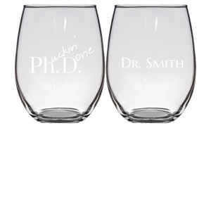 PhD Graduation Gifts Custom Glassware - Stemless Wine Glass - Set of 2 {Laser Etched No Colored Art}