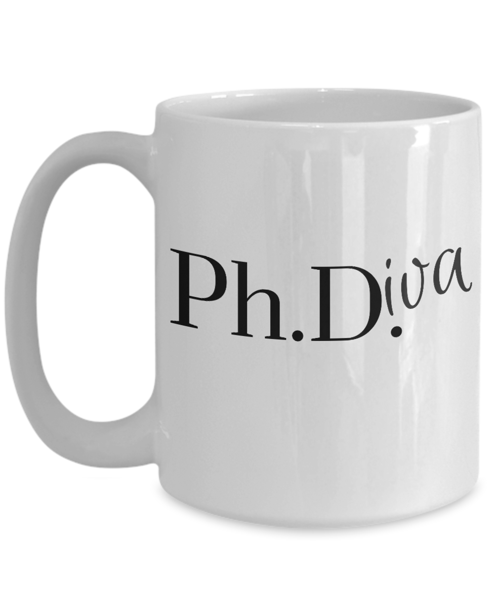 PhD Graduation Gifts - PhDiva Coffee Mug - Funny PhD Gifts for Women