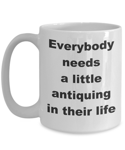 Image of Antique Collectibles Hobby / Everybody needs a little antiquing in their Life / Collectible