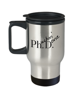 PhD graduate gift - PhuckingDone travel mug