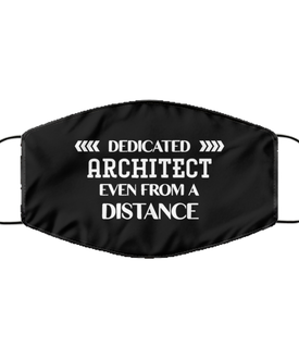 Funny Black Face Mask For Architect, Dedicated Architect Even From A Distance, Breathable Lightweight Mask Gift For Adult Men Women