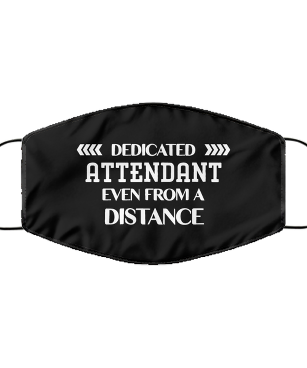 Funny Black Face Mask For Attendant, Dedicated Attendant Even From A Distance, Breathable Lightweight Mask Gift For Adult Men Women