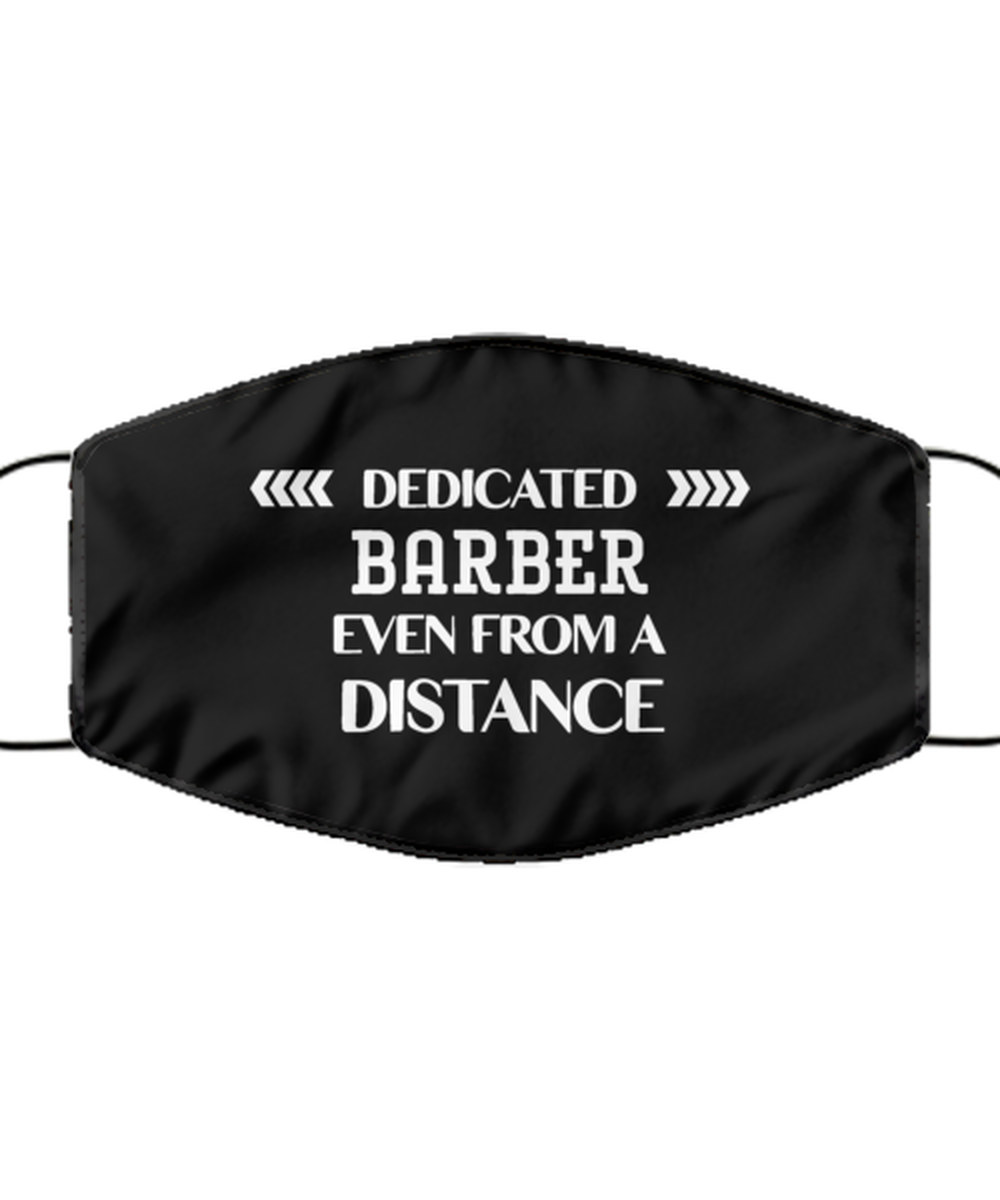 Funny Black Face Mask For Barber, Dedicated Barber Even From A Distance, Breathable Lightweight Mask Gift For Adult Men Women