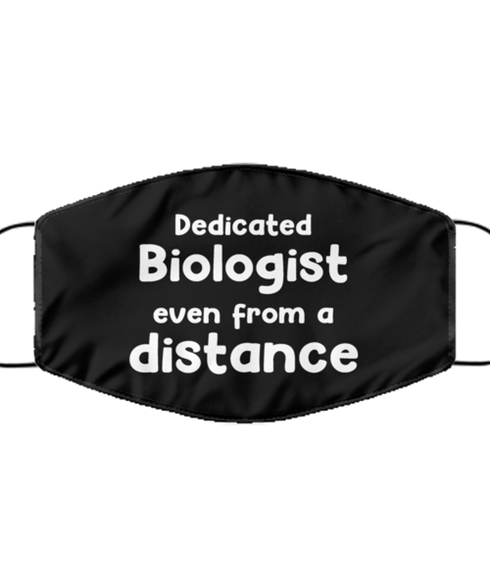 Funny Black Face Mask For Biologist, Dedicated Biologist Even From A Distance, Breathable Lightweight Mask Gift For Adult Men Women