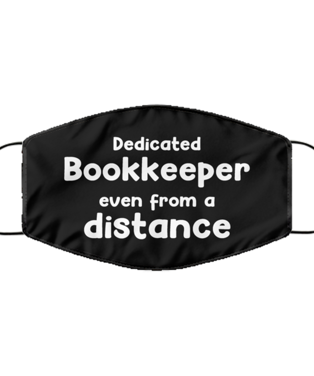 Funny Black Face Mask For Bookkeeper, Dedicated Bookkeeper Even From A Distance, Breathable Lightweight Mask Gift For Adult Men Women