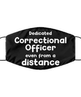 Funny Black Face Mask For Correctional officer, Dedicated Correctional officer Even From A Distance, Breathable Lightweight Mask Gift For Adult Men Women