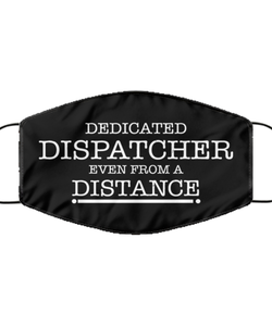 Funny Black Face Mask For Dispatcher, Dedicated Dispatcher Even From A Distance, Breathable Lightweight Mask Gift For Adult Men Women