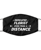 Funny Black Face Mask For Florist, Dedicated Florist Even From A Distance, Breathable Lightweight Mask Gift For Adult Men Women