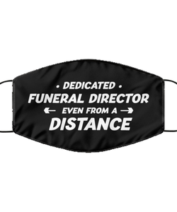 Funny Black Face Mask For Funeral director, Dedicated Funeral director Even From A Distance, Breathable Lightweight Mask Gift For Adult Men Women