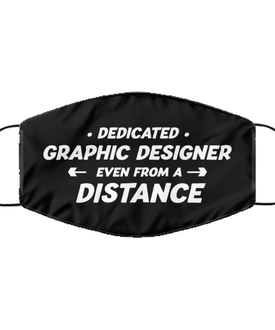 Funny Black Face Mask For Graphic designer, Dedicated Graphic designer Even From A Distance, Breathable Lightweight Mask Gift For Adult Men Women