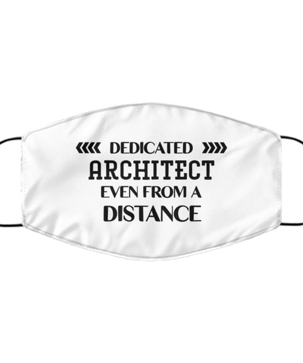 Funny White Face Mask For Architect, Dedicated Architect Even From A Distance, Breathable Lightweight Mask Gift For Adult Men Women