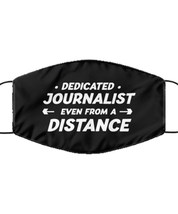 Funny Black Face Mask For Journalist, Dedicated Journalist Even From A Distance, Breathable Lightweight Mask Gift For Adult Men Women