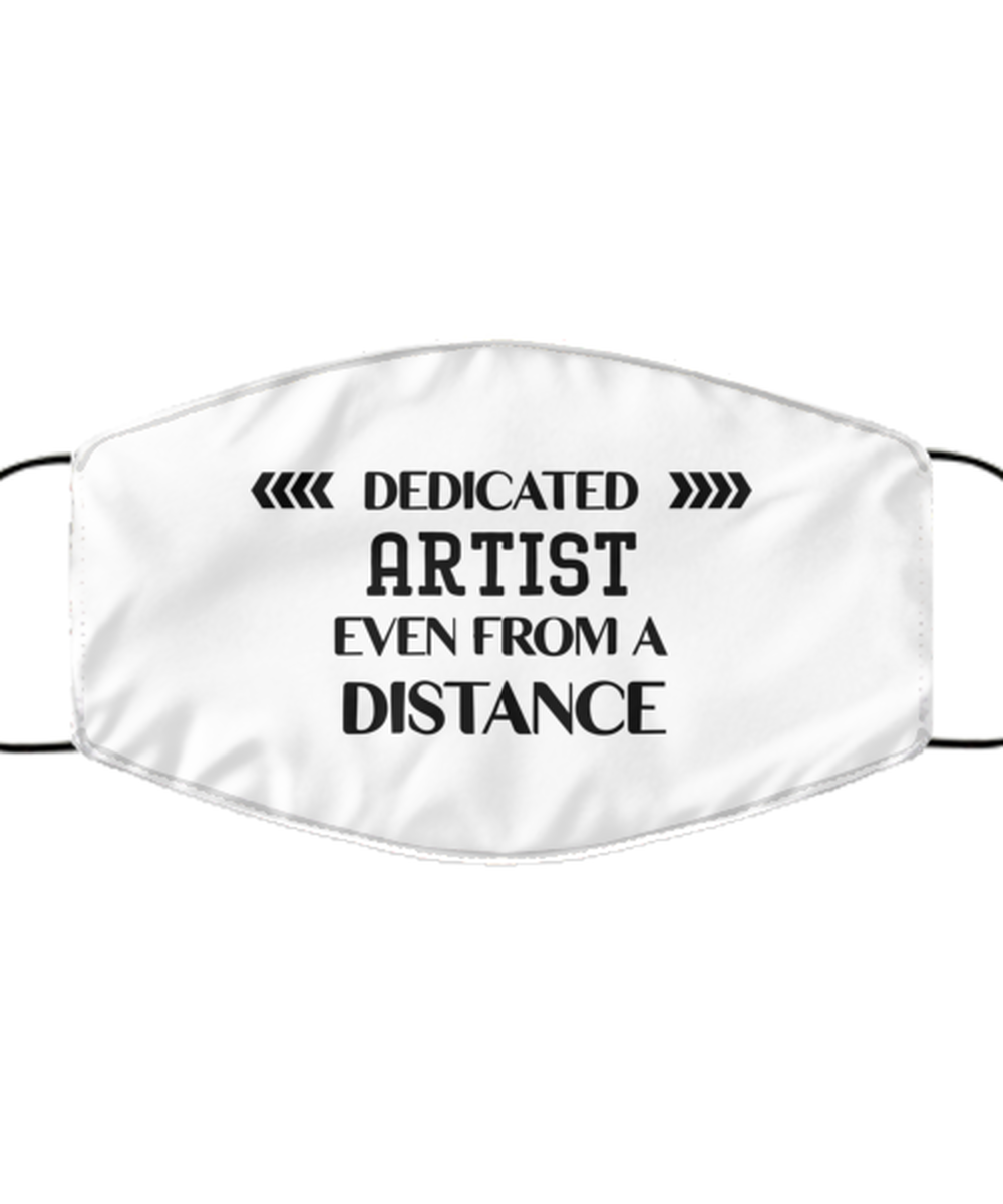 Funny White Face Mask For Artist, Dedicated Artist Even From A Distance, Breathable Lightweight Mask Gift For Adult Men Women