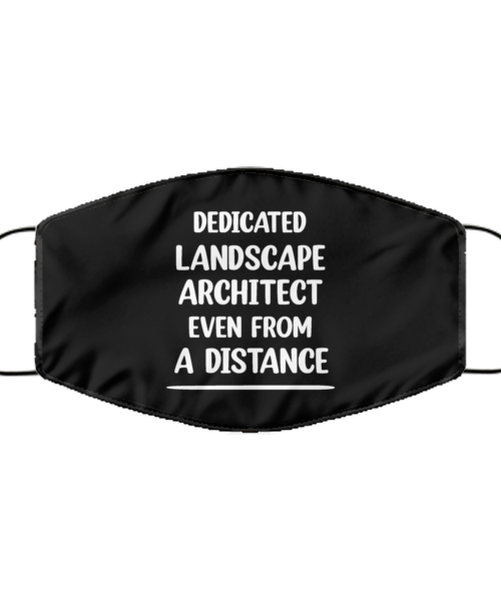 Funny Black Face Mask For Landscape architect, Dedicated Landscape architect Even From A Distance, Breathable Lightweight Mask Gift For Adult Men Women