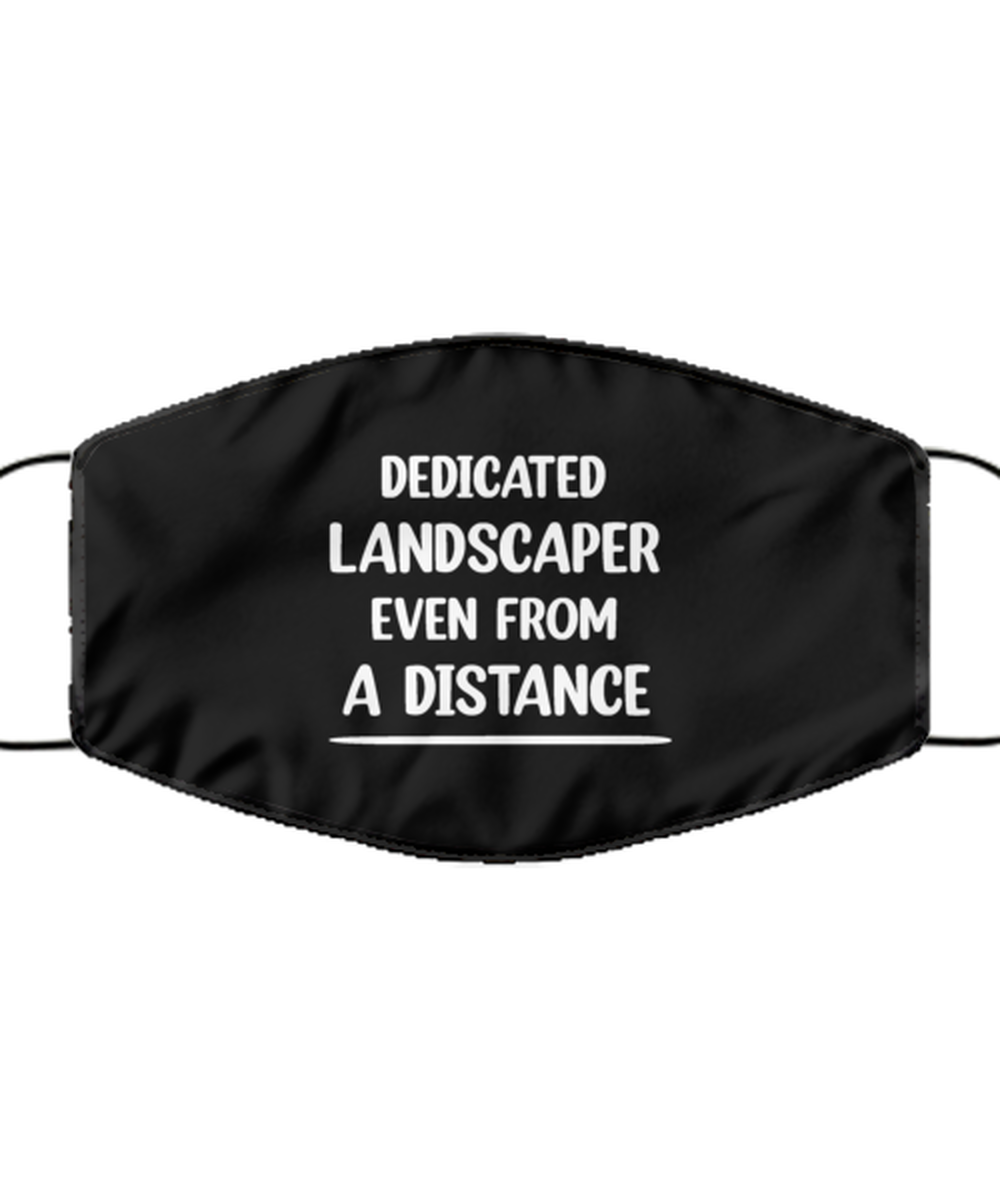 Funny Black Face Mask For Landscaper, Dedicated Landscaper Even From A Distance, Breathable Lightweight Mask Gift For Adult Men Women