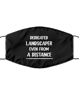 Funny Black Face Mask For Landscaper, Dedicated Landscaper Even From A Distance, Breathable Lightweight Mask Gift For Adult Men Women