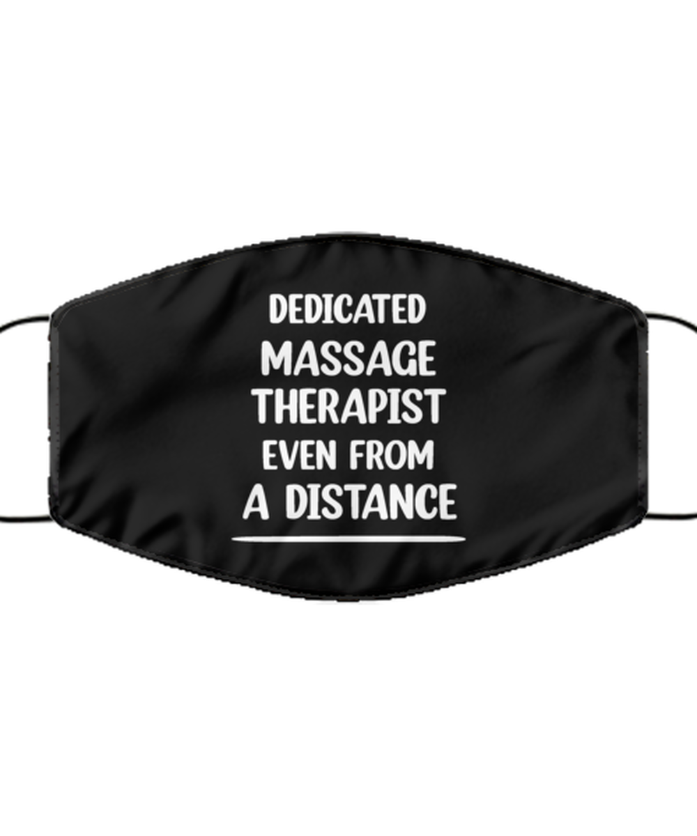 Funny Black Face Mask For Massage therapist, Dedicated Massage therapist Even From A Distance, Breathable Lightweight Mask Gift For Adult Men Women