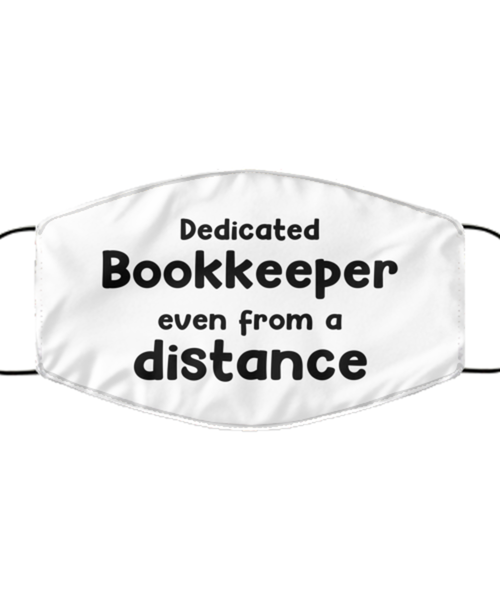 Funny White Face Mask For Bookkeeper, Dedicated Bookkeeper Even From A Distance, Breathable Lightweight Mask Gift For Adult Men Women