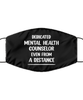 Funny Black Face Mask For Mental health counselor, Dedicated Mental health counselor Even From A Distance, Breathable Lightweight Mask Gift For Adult Men Women