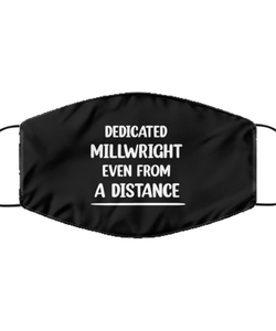 Funny Black Face Mask For Millwright, Dedicated Millwright Even From A Distance, Breathable Lightweight Mask Gift For Adult Men Women