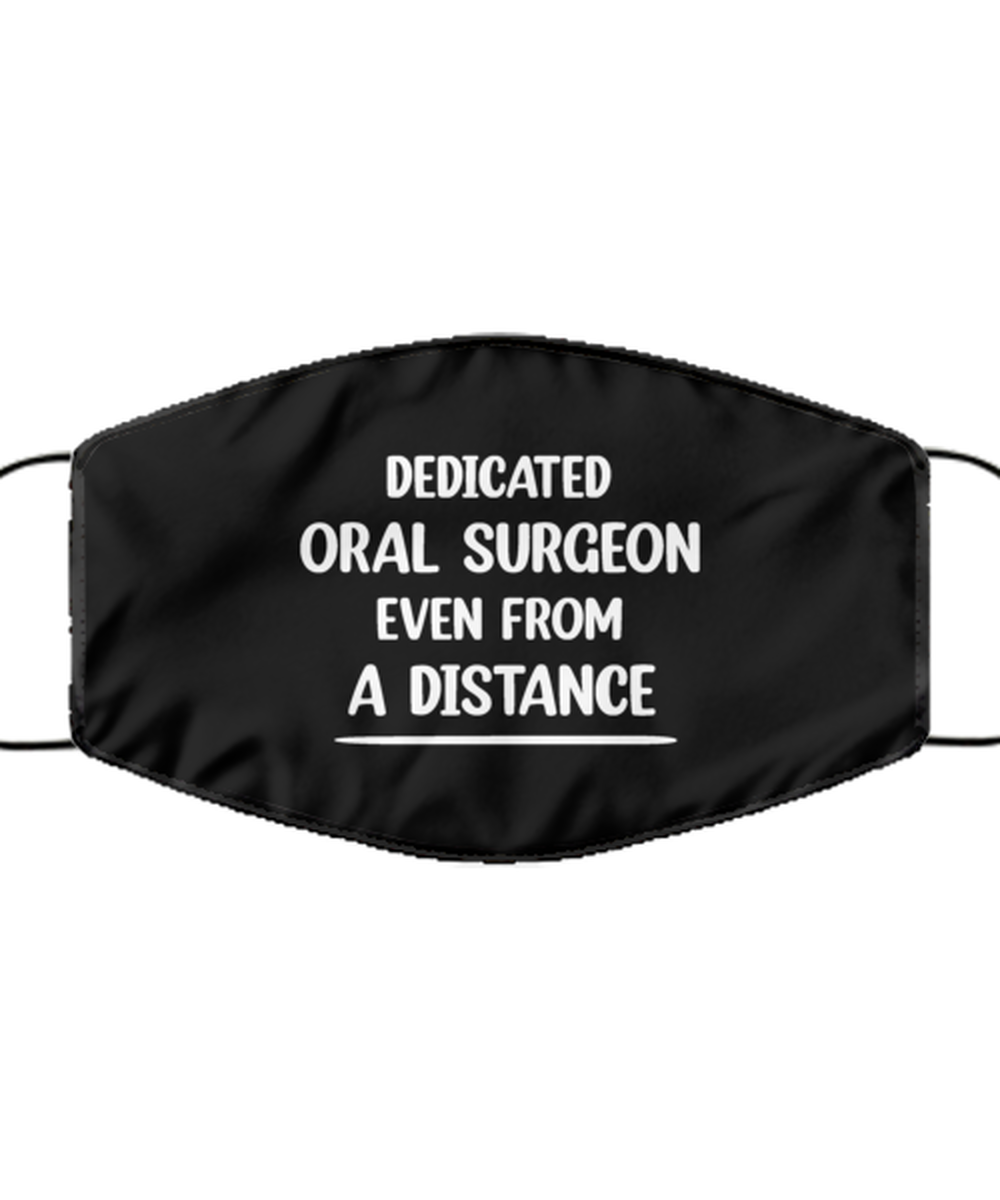 Funny Black Face Mask For Oral surgeon, Dedicated Oral surgeon Even From A Distance, Breathable Lightweight Mask Gift For Adult Men Women