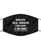 Funny Black Face Mask For Oral surgeon, Dedicated Oral surgeon Even From A Distance, Breathable Lightweight Mask Gift For Adult Men Women