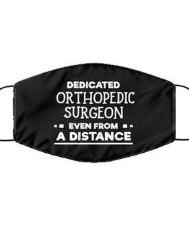 Funny Black Face Mask For Orthopedic surgeon, Dedicated Orthopedic surgeon Even From A Distance, Breathable Lightweight Mask Gift For Adult Men Women