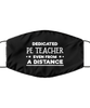 Funny Black Face Mask For PE teacher, Dedicated PE teacher Even From A Distance, Breathable Lightweight Mask Gift For Adult Men Women