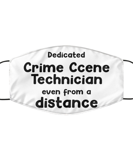 Funny White Face Mask For Crime scene technician, Dedicated Crime scene technician Even From A Distance, Breathable Lightweight Mask Gift For Adult Men Women