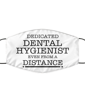 Funny White Face Mask For Dental hygienist, Dedicated Dental hygienist Even From A Distance, Breathable Lightweight Mask Gift For Adult Men Women