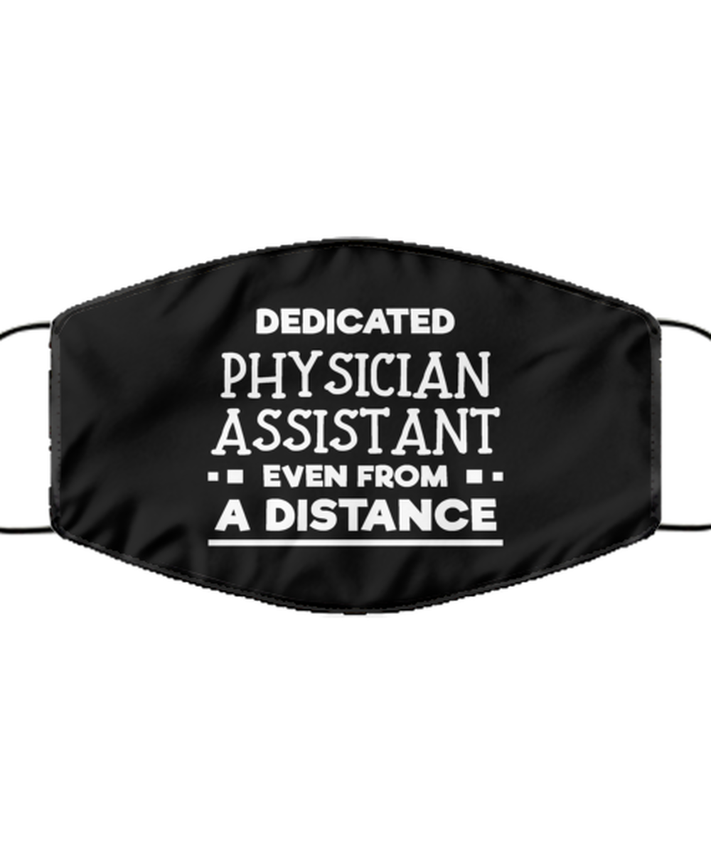 Funny Black Face Mask For Physician assistant, Dedicated Physician assistant Even From A Distance, Breathable Lightweight Mask Gift For Adult Men Women