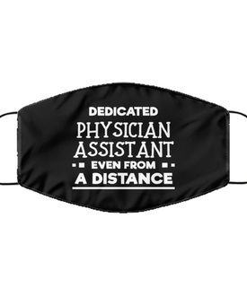 Funny Black Face Mask For Physician assistant, Dedicated Physician assistant Even From A Distance, Breathable Lightweight Mask Gift For Adult Men Women