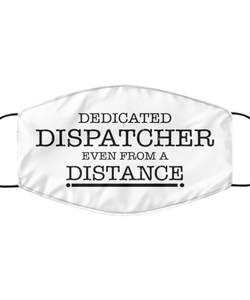 Funny White Face Mask For Dispatcher, Dedicated Dispatcher Even From A Distance, Breathable Lightweight Mask Gift For Adult Men Women