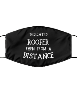 Funny Black Face Mask For Roofer, Dedicated Roofer Even From A Distance, Breathable Lightweight Mask Gift For Adult Men Women
