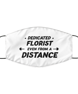 Funny White Face Mask For Florist, Dedicated Florist Even From A Distance, Breathable Lightweight Mask Gift For Adult Men Women