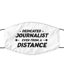 Funny White Face Mask For Journalist, Dedicated Journalist Even From A Distance, Breathable Lightweight Mask Gift For Adult Men Women
