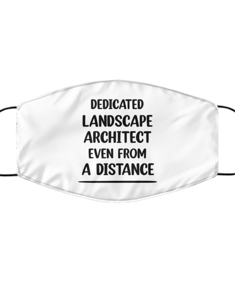 Funny White Face Mask For Landscape architect, Dedicated Landscape architect Even From A Distance, Breathable Lightweight Mask Gift For Adult Men Women