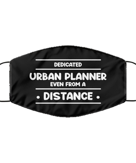Funny Black Face Mask For Urban planner, Dedicated Urban planner Even From A Distance, Breathable Lightweight Mask Gift For Adult Men Women