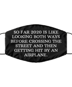 Merry Christmas Quarantine Black Face Mask, So far 2020 is like looking both ways before crossing, Funny Xmas 2020 Gift Idea For Adult Men Women