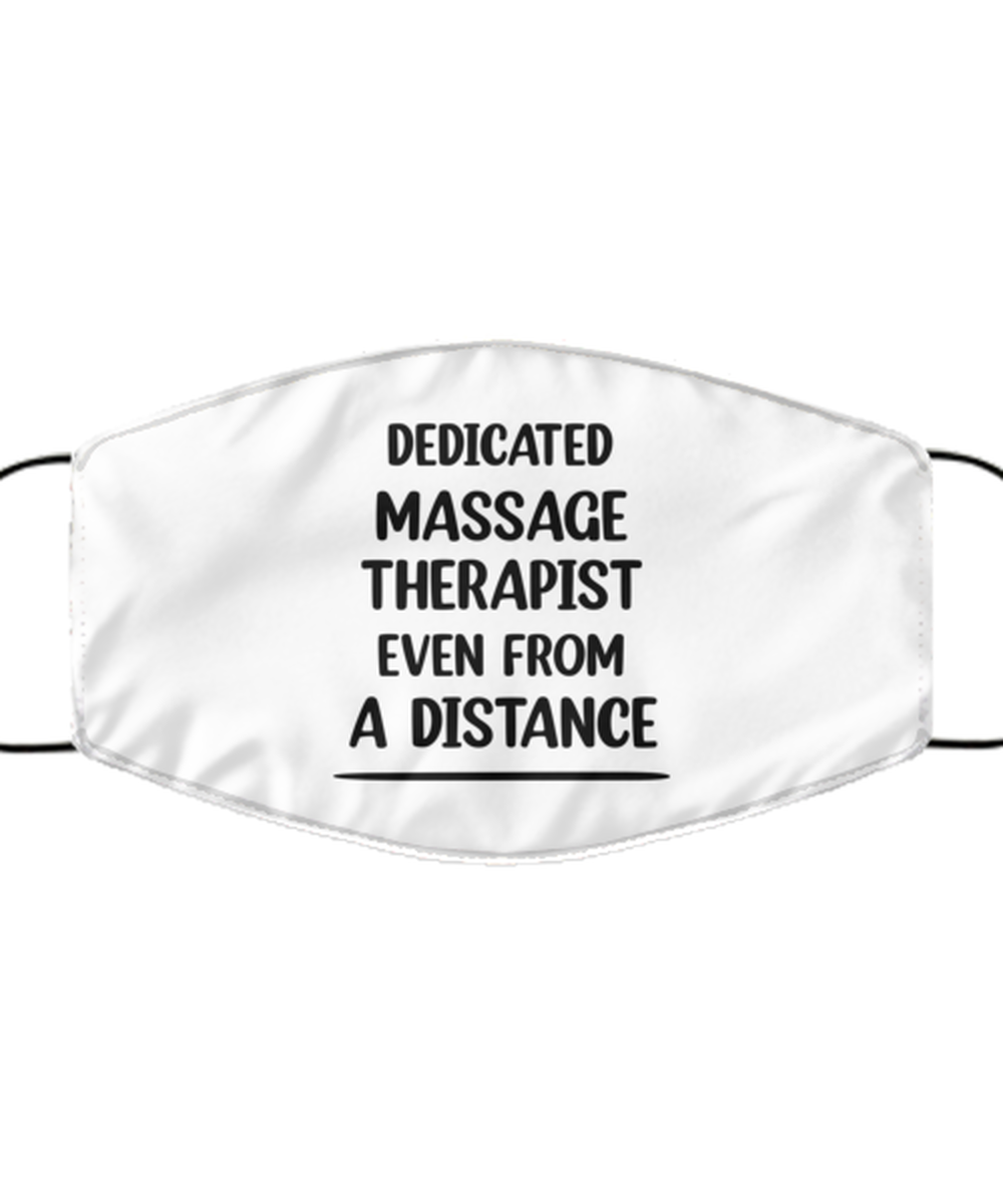 Funny White Face Mask For Massage therapist, Dedicated Massage therapist Even From A Distance, Breathable Lightweight Mask Gift For Adult Men Women