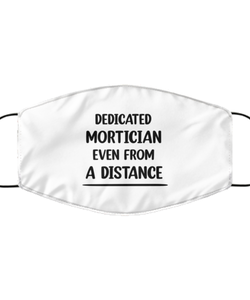 Funny White Face Mask For Mortician, Dedicated Mortician Even From A Distance, Breathable Lightweight Mask Gift For Adult Men Women