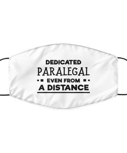 Funny White Face Mask For Paralegal, Dedicated Paralegal Even From A Distance, Breathable Lightweight Mask Gift For Adult Men Women