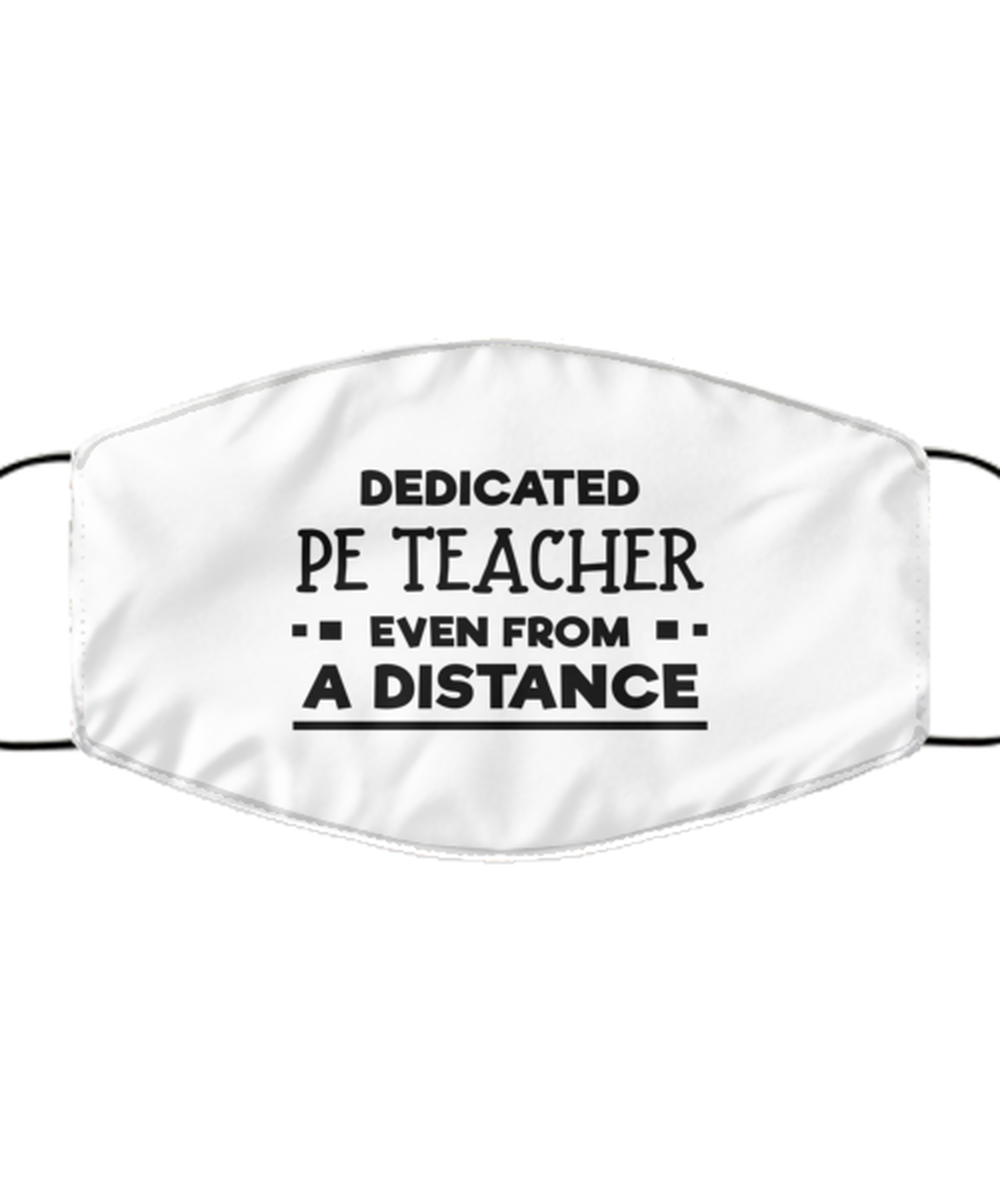 Funny White Face Mask For PE teacher, Dedicated PE teacher Even From A Distance, Breathable Lightweight Mask Gift For Adult Men Women