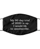 Merry Christmas Quarantine Black Face Mask, My 90 day trial of 2020 is up I would like to unsubscribe, Funny Xmas 2020 Gift Idea For Adult Men Women