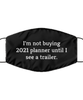 Merry Christmas Quarantine Black Face Mask, I'm not buying 2021 planner until I see a trailer., Funny Xmas 2020 Gift Idea For Adult Men Women