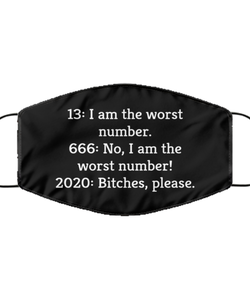 Merry Christmas Quarantine Black Face Mask, 13: I am the worst number. 2020: Bitches, please., Funny Xmas 2020 Gift Idea For Adult Men Women